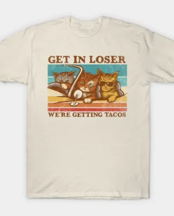 We're Getting Tacos T-Shirt