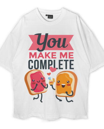 You Make Me Complete Oversized T-Shirt