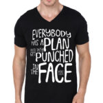 Everybody Has a Plans Until They Get Punched In The Face - Mike Tyson Black T-Shirt