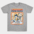 A Cure For Stupid People T-Shirt