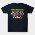 Choose Your Fighter T-Shirt