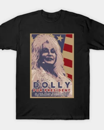 Dolly Parton For President T-Shirt