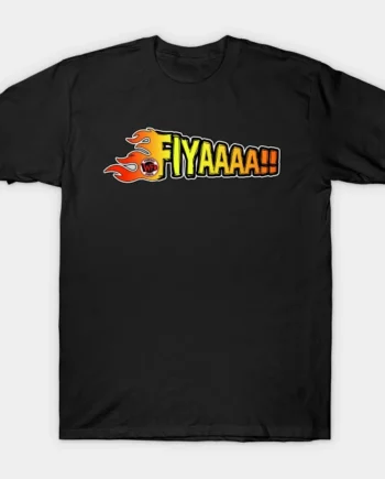 Fiyaaa T-Shirt