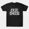 Free Cheese T-Shirt