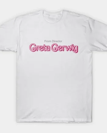 From Director Greta Gerwig T-Shirt