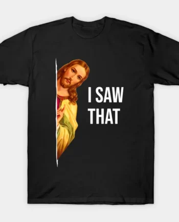 Funny Quote Jesus Meme T-Shirt