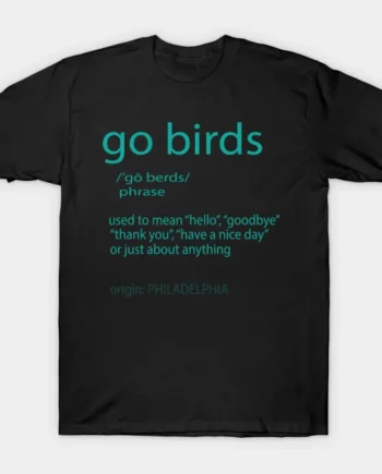 Go Birds T-Shirt