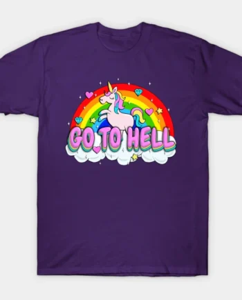 Go To Hell - Unicorn T-Shirt