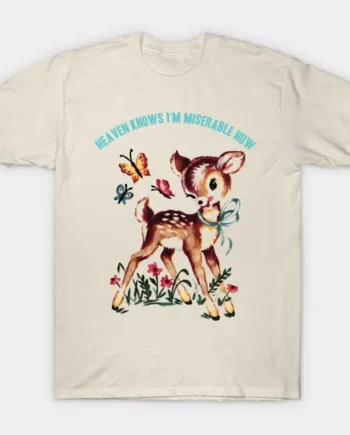 Heaven Knows I'm Miserable Now T-Shirt