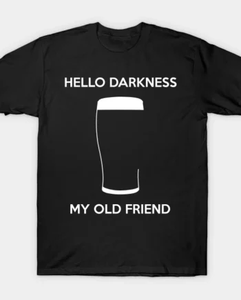 Hello Darkness My Old Friend T-Shirt