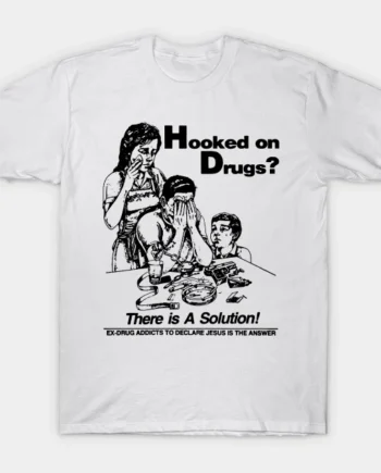 Hooked On Drugs T-Shirt