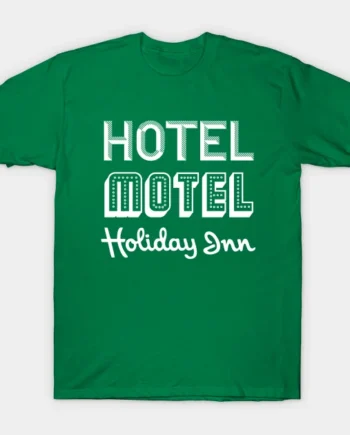 Hotel Motel Holiday Inn T-Shirt