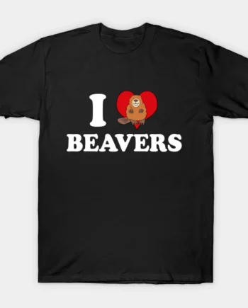 I Love Beavers T-Shirt