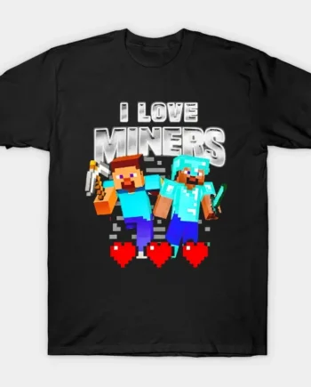 I Love Miners Minecraft T-Shirt