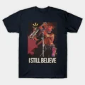 I Still Believe T-Shirt