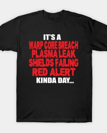 It's A...Kinda Day T-Shirt