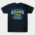 It's An Adams Thing T-Shirt