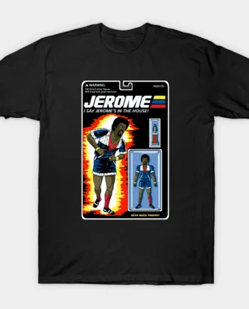 Jerome's In The House-Action Figure T-Shirt