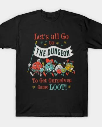 Let's Go To The Dungeon T-Shirt
