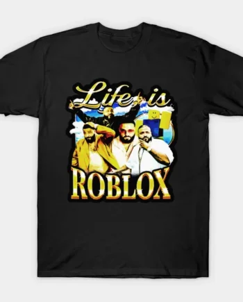 Life Is Roblox T-Shirt