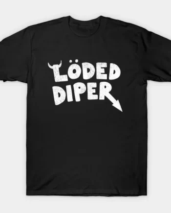 Loded Diaper T-Shirt