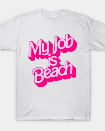 My Job Is Beach T-Shirt