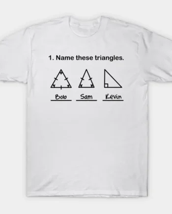 Name These Triangles T-Shirt