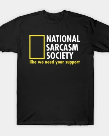 National Sarcasm Society T-Shirt