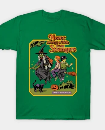 Never Accept A Ride From Strangers T-Shirt