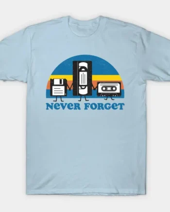 Never Forget T-Shirt