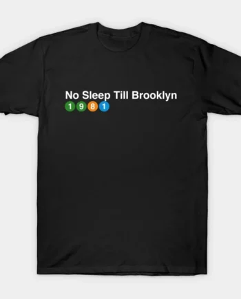 No Sleep Till Brooklyn - 1981 T-Shirt