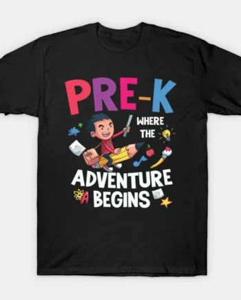 Pre K Where The Adventure Begins T-Shirt
