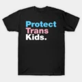Protect Trans Kids Flag T-Shirt