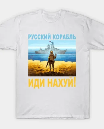 Russian Warship Go Fuck Yourself T-Shirt