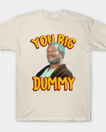 Sanford & Son Big Dummy T-Shirt