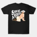 Save A Horse T-Shirt