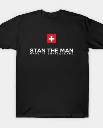 Stan The Man Made In Switzerland T-Shirt