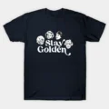 Stay Golden - Golden Girls T-Shirt
