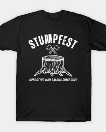 Stumpfest Funny Bluey Uprooting Nail Salons T-Shirt