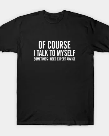 Talking To Myself T-Shirt