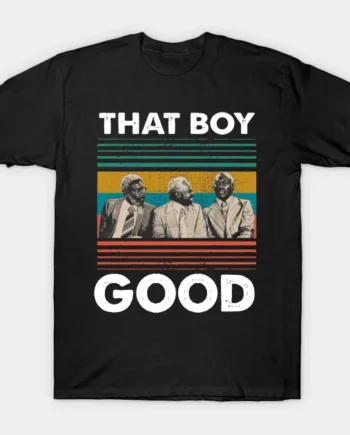 That Boy Good T-Shirt