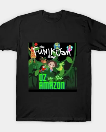 The FunikiJam Show OZ In The Amazon T-Shirt