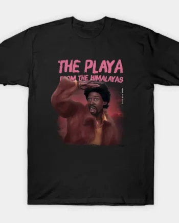 The Playa From The Himalayas T-Shirt