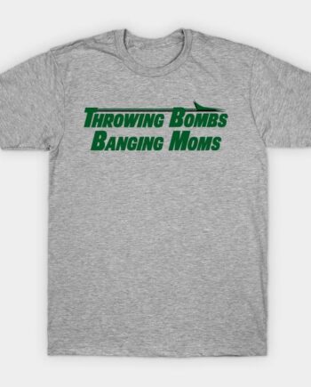 Throwing Bombs, Banging Moms, Zach Wilson T-Shirt