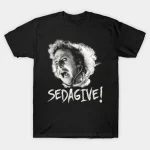 Young Frankenstein SEDAGIVE! T-Shirt
