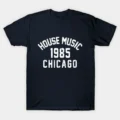 1985 House Music Chicago T-Shirt