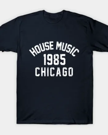 1985 House Music Chicago T-Shirt