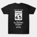 65th Birthday Gift Ideas Speed Limit 65 Sign T-Shirt