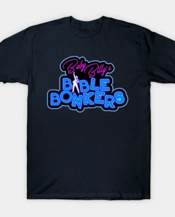 Baby Billys Bible Bonkers T-Shirt