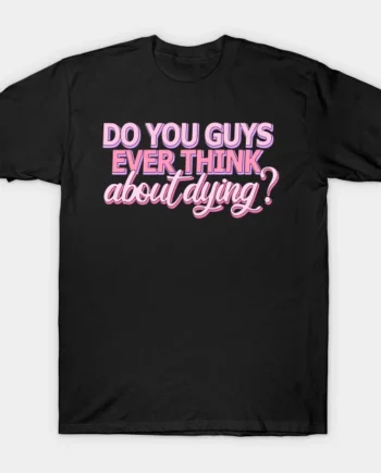 Barbie The Movie Quote T-Shirt